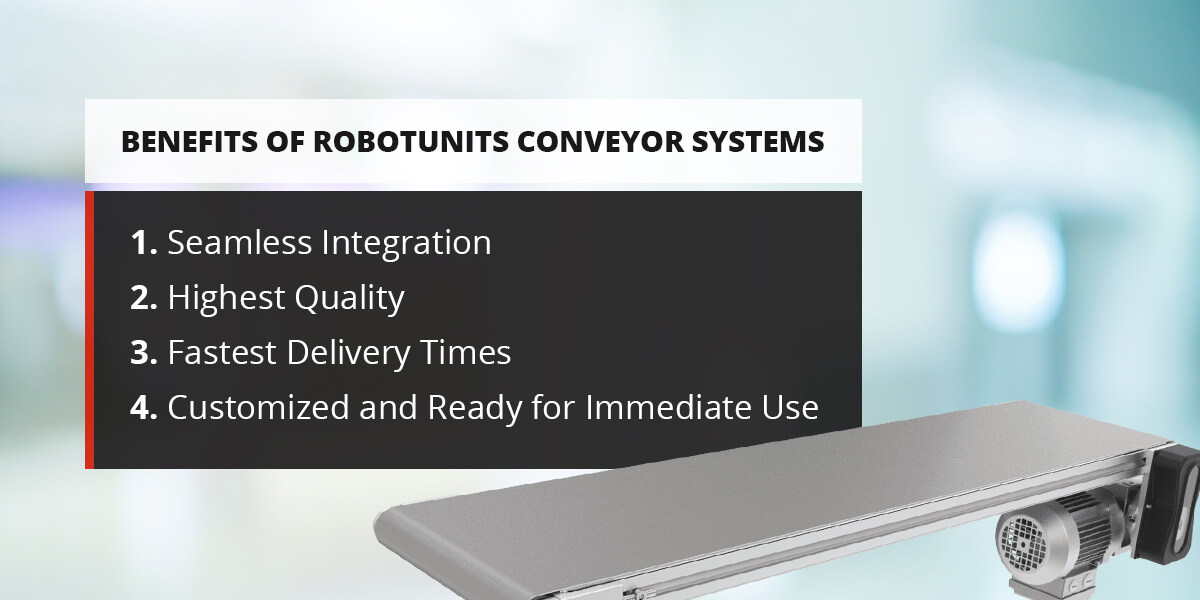 Benefits of Robotunits Conveyor Systems